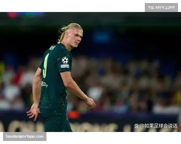 哈兰德欧冠连续五场破门 创代表三支不同球队进球纪录