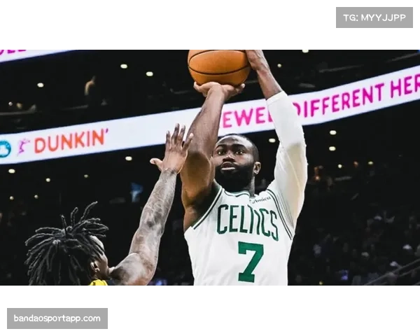 杰伦·布朗连续11场30+ 凯尔特人核心扛起进攻大旗